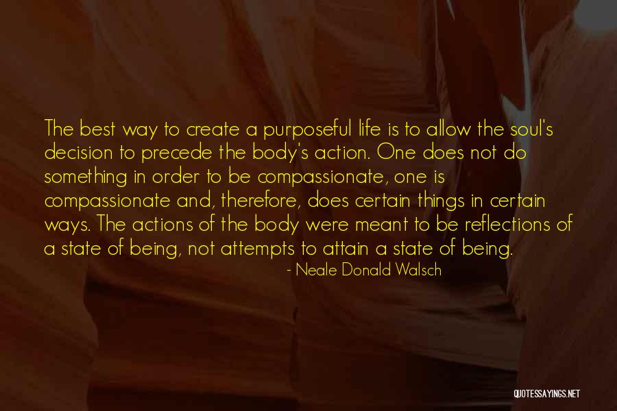 Action And Decision Quotes By Neale Donald Walsch Action And Decision Quotes By Neale Donald Walsch