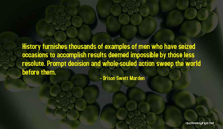 Action And Decision Quotes By Orison Swett Marden Action And Decision Quotes By Orison Swett Marden
