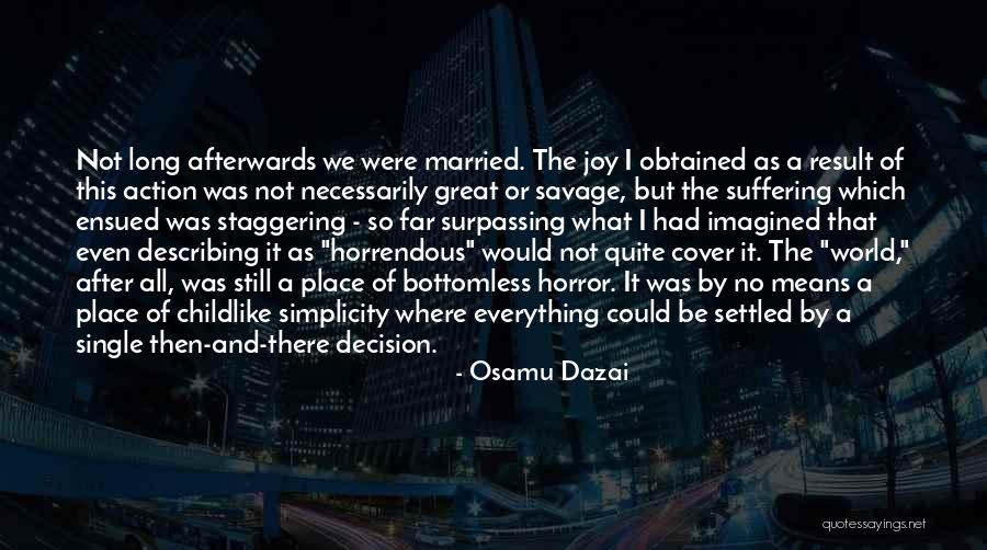 Action And Decision Quotes By Osamu Dazai Action And Decision Quotes By Osamu Dazai