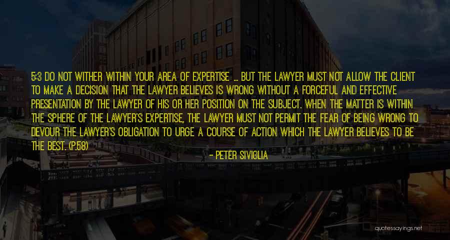Action And Decision Quotes By Peter Siviglia Action And Decision Quotes By Peter Siviglia