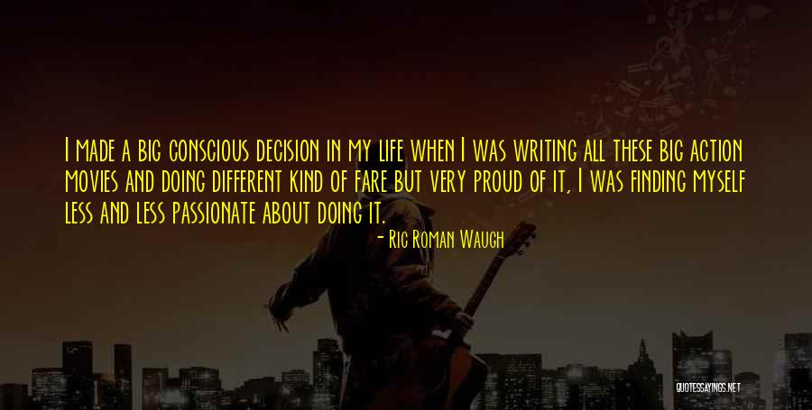 Action And Decision Quotes By Ric Roman Waugh Action And Decision Quotes By Ric Roman Waugh