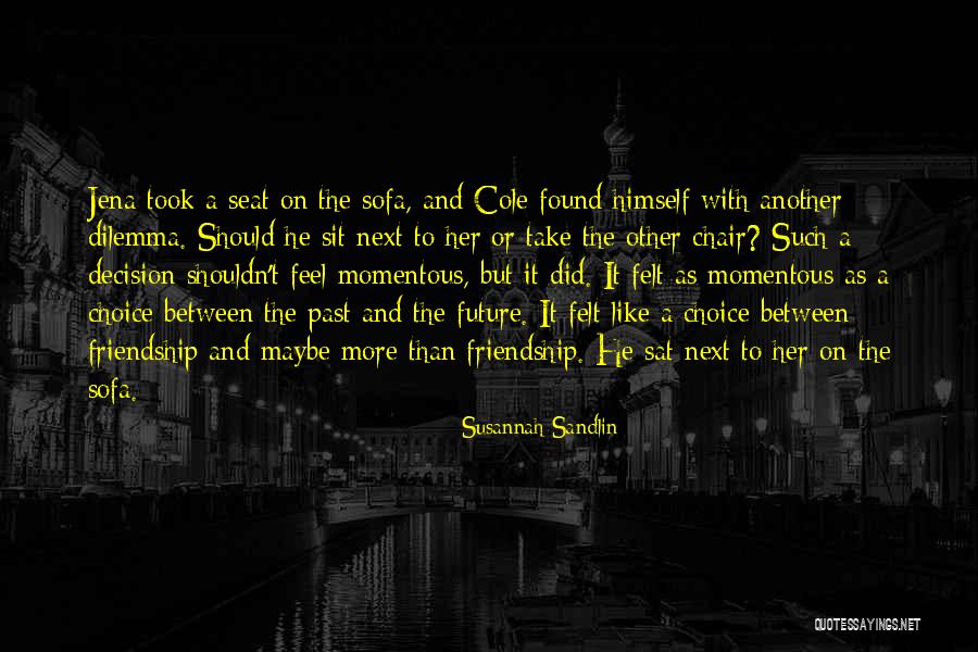 Action And Decision Quotes By Susannah Sandlin Action And Decision Quotes By Susannah Sandlin