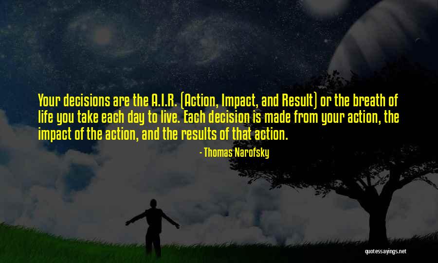 Action And Decision Quotes By Thomas Narofsky Action And Decision Quotes By Thomas Narofsky