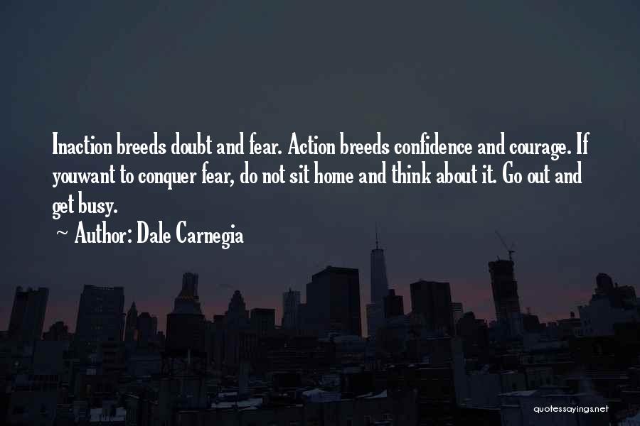 Action And Inaction Quotes By Dale Carnegia