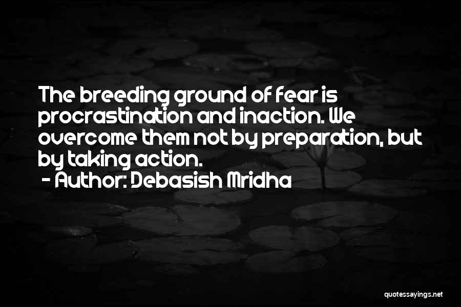 Action And Inaction Quotes By Debasish Mridha