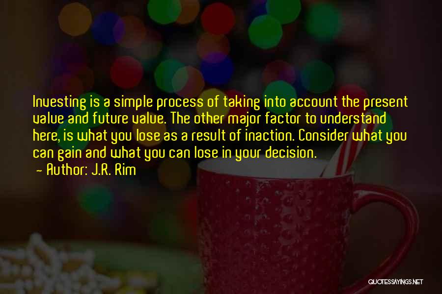 Action And Inaction Quotes By J.R. Rim