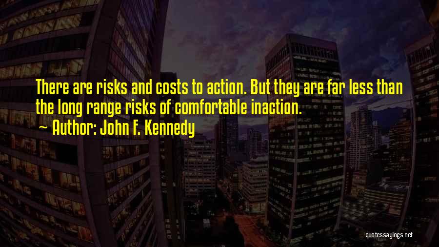 Action And Inaction Quotes By John F. Kennedy