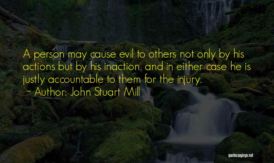 Action And Inaction Quotes By John Stuart Mill