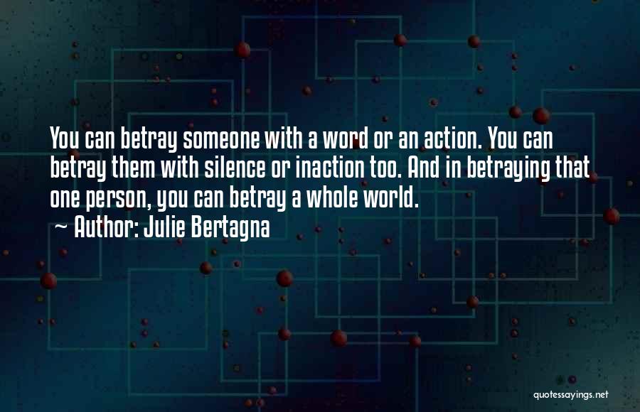 Action And Inaction Quotes By Julie Bertagna