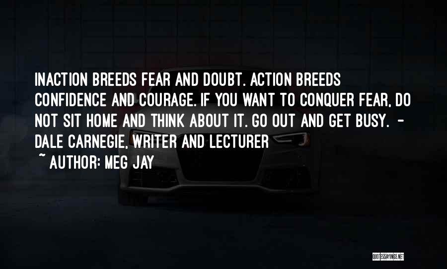 Action And Inaction Quotes By Meg Jay