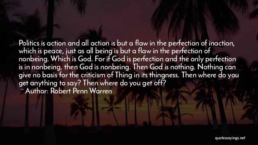 Action And Inaction Quotes By Robert Penn Warren