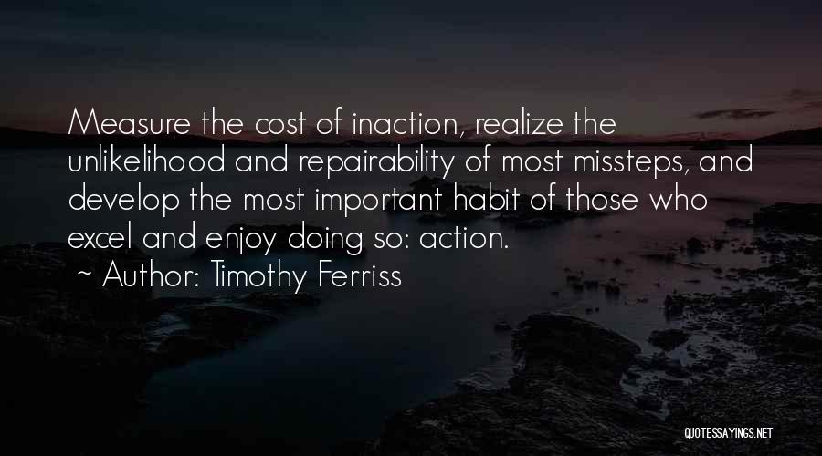 Action And Inaction Quotes By Timothy Ferriss