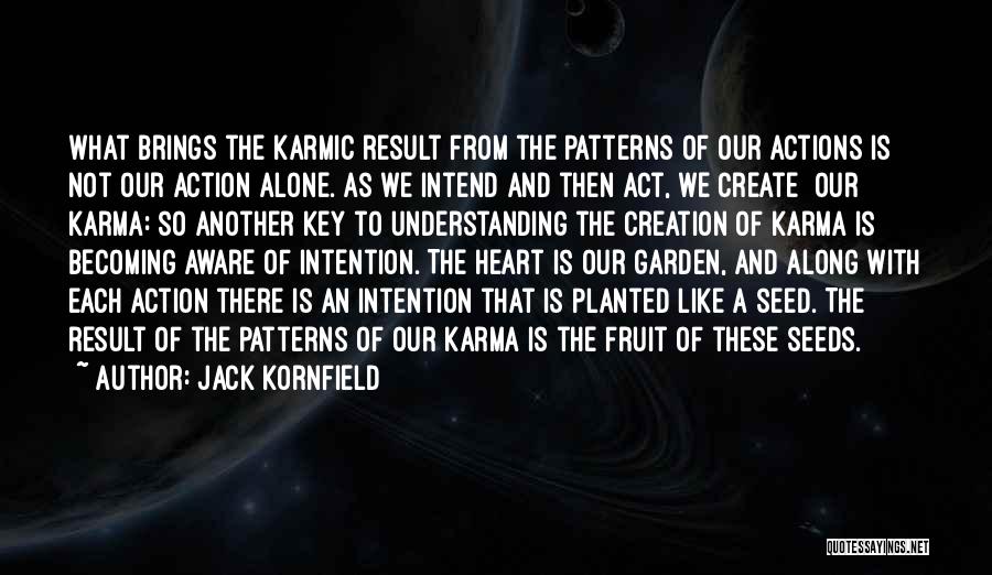 Action And Intention Quotes By Jack Kornfield