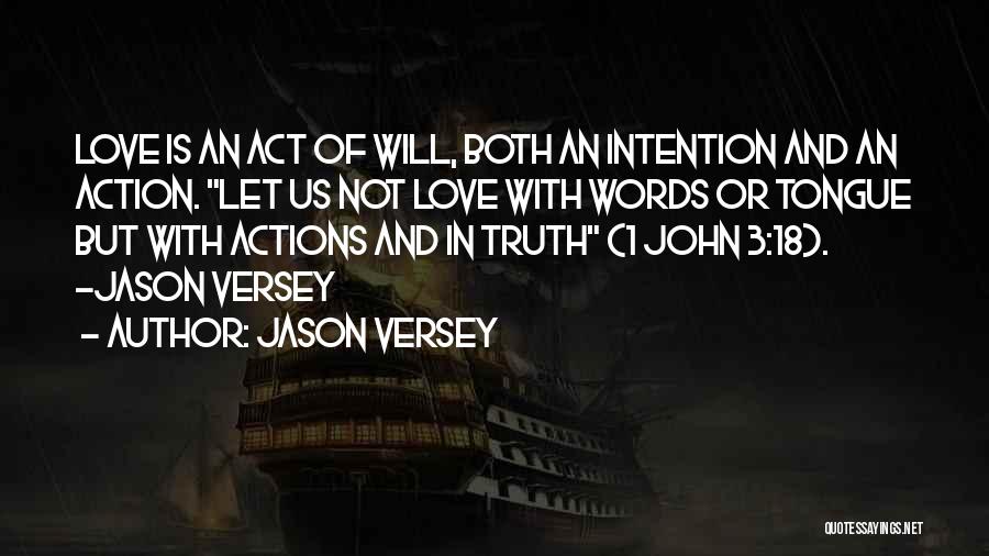 Action And Intention Quotes By Jason Versey