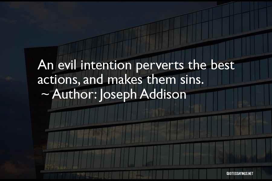 Action And Intention Quotes By Joseph Addison