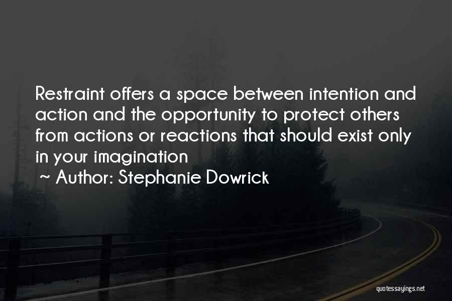 Action And Intention Quotes By Stephanie Dowrick