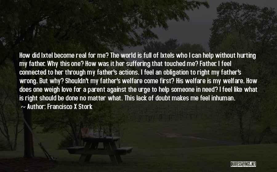 Action And Love Quotes By Francisco X Stork