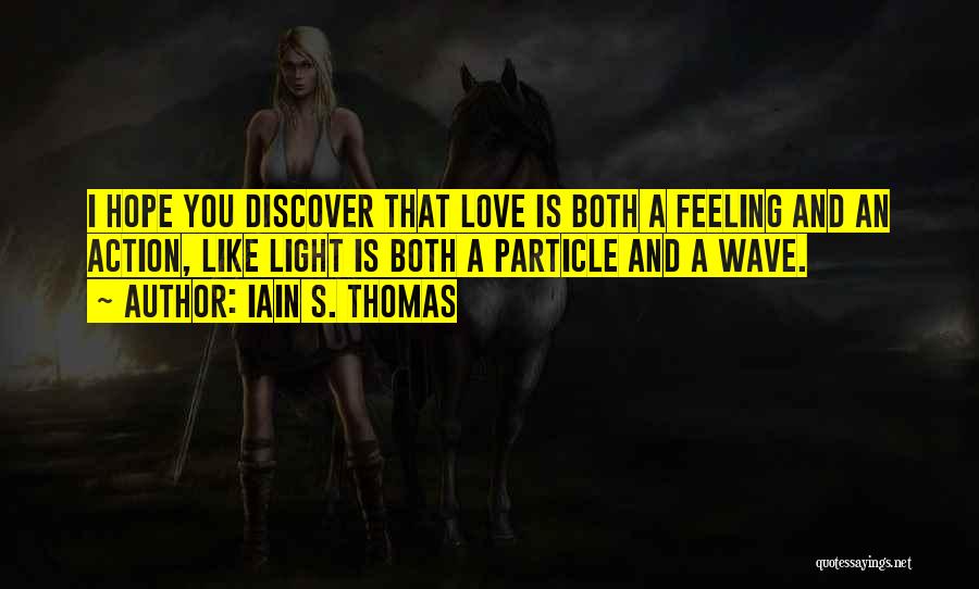 Action And Love Quotes By Iain S. Thomas