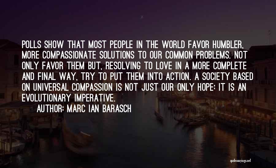 Action And Love Quotes By Marc Ian Barasch