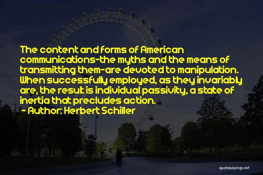 Action And Result Quotes By Herbert Schiller