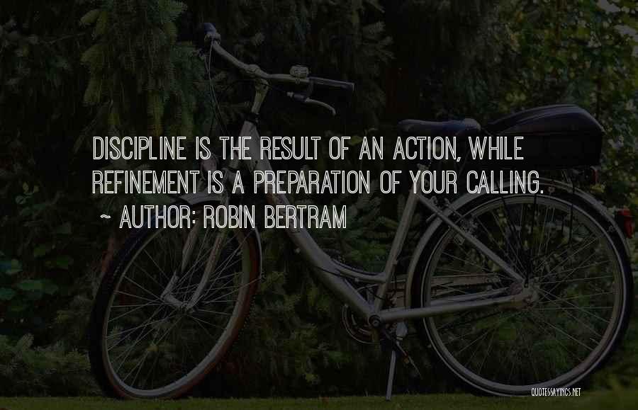 Action And Result Quotes By Robin Bertram