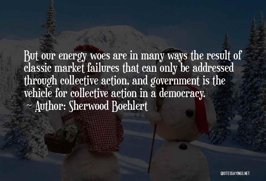 Action And Result Quotes By Sherwood Boehlert