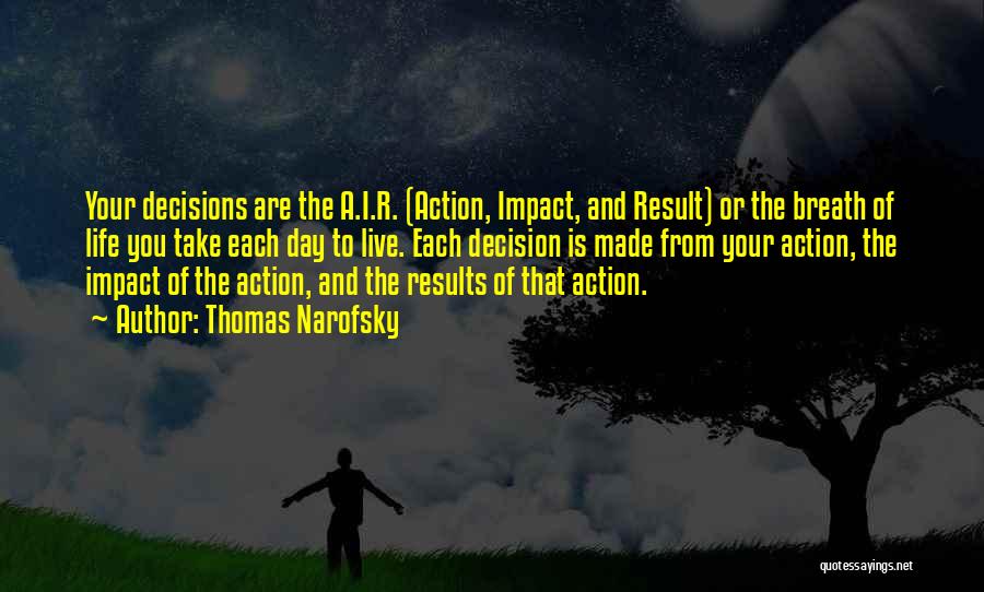 Action And Result Quotes By Thomas Narofsky