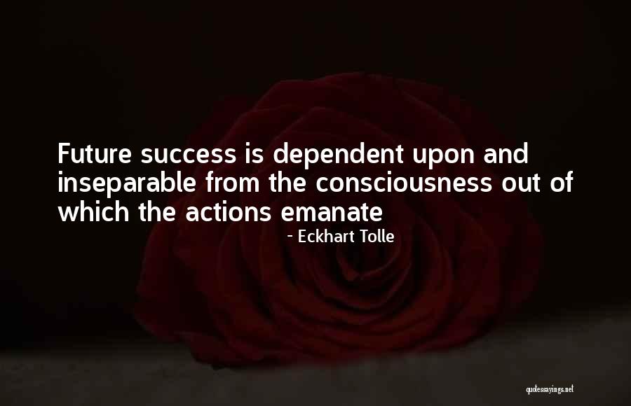 Action And Success Quotes By Eckhart Tolle Action And Success Quotes By Eckhart Tolle