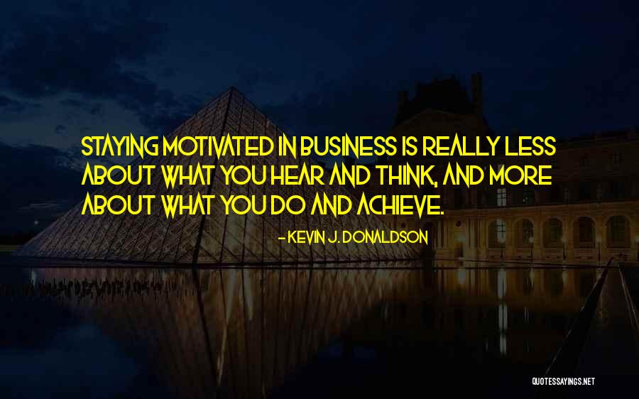 Action And Success Quotes By Kevin J. Donaldson Action And Success Quotes By Kevin J. Donaldson