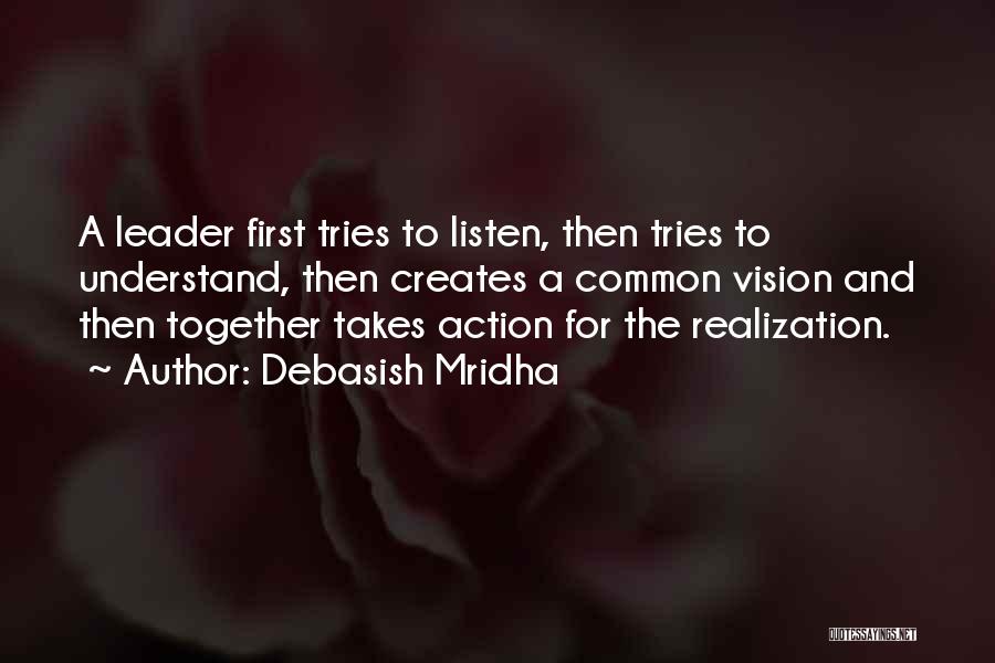 Action And Vision Quotes By Debasish Mridha