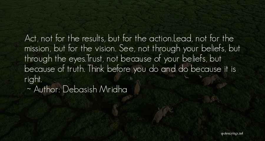 Action And Vision Quotes By Debasish Mridha