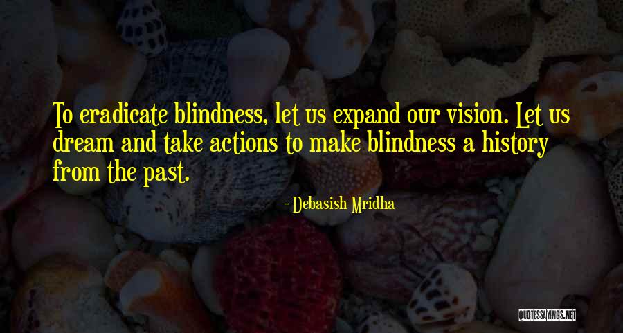 Action And Vision Quotes By Debasish Mridha