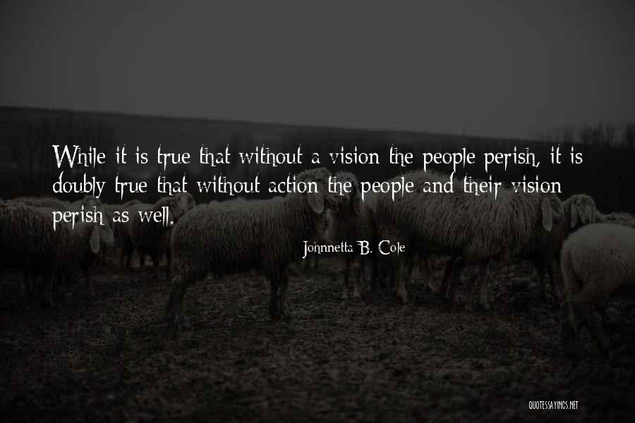 Action And Vision Quotes By Johnnetta B. Cole