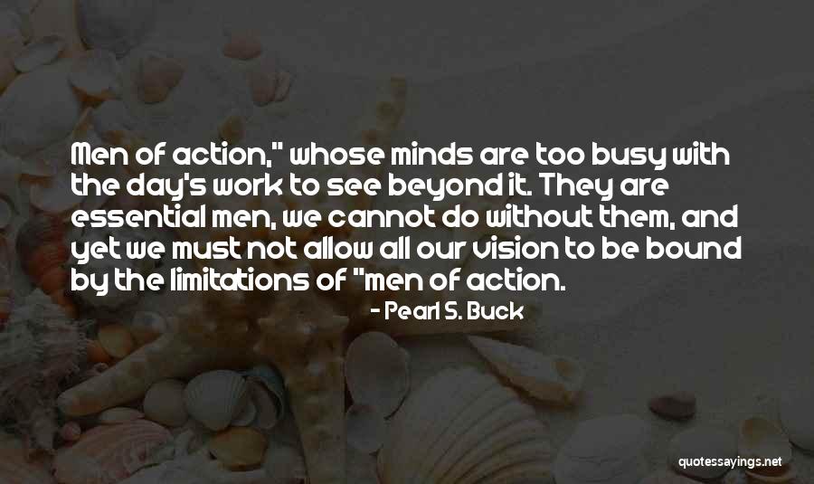 Action And Vision Quotes By Pearl S. Buck