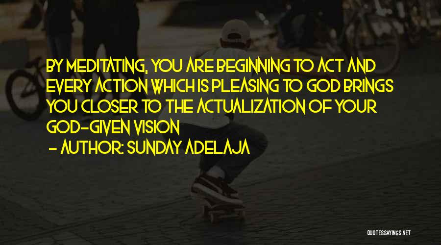 Action And Vision Quotes By Sunday Adelaja