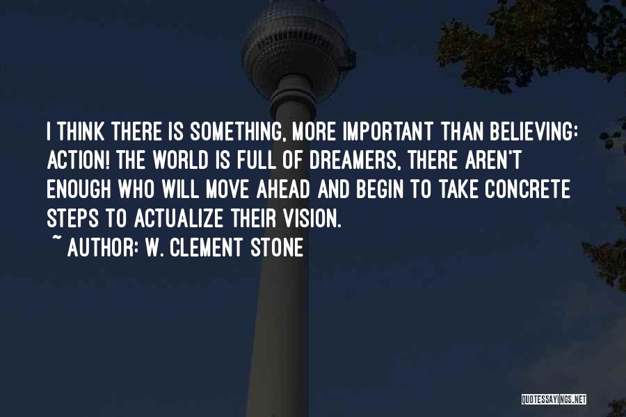 Action And Vision Quotes By W. Clement Stone