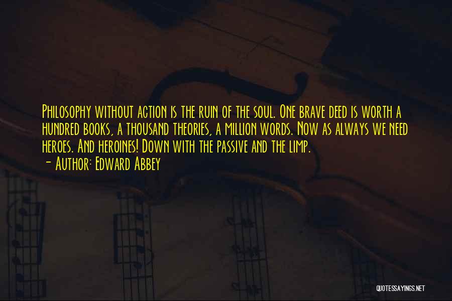 Action And Words Quotes By Edward Abbey