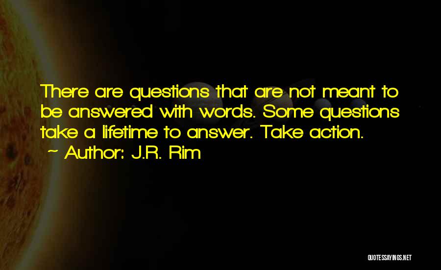 Action And Words Quotes By J.R. Rim