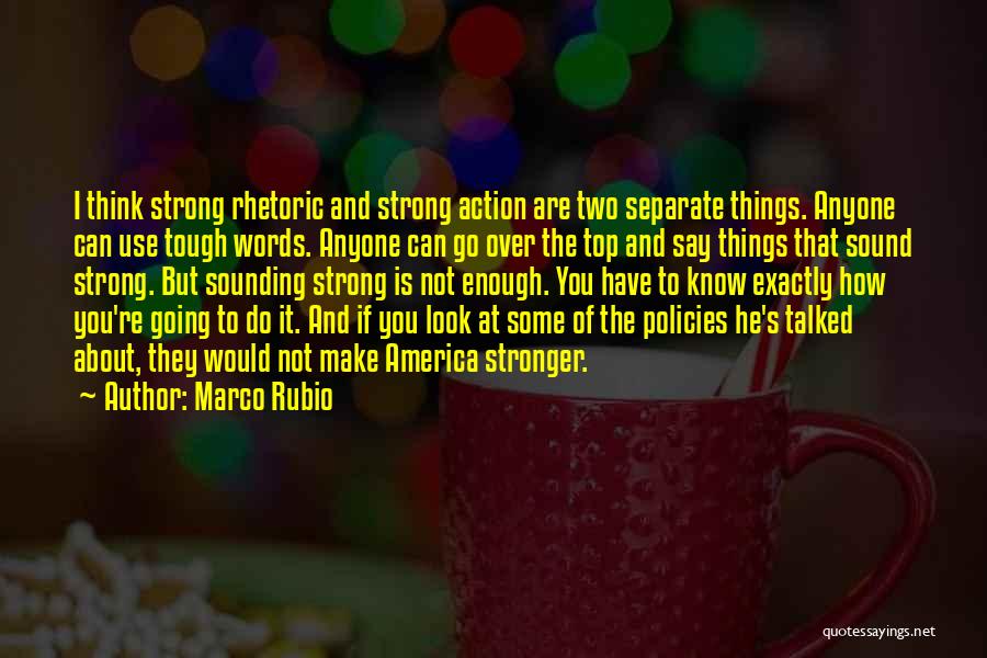 Action And Words Quotes By Marco Rubio