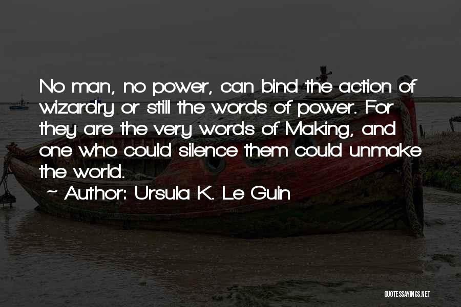 Action And Words Quotes By Ursula K. Le Guin