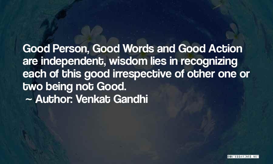 Action And Words Quotes By Venkat Gandhi