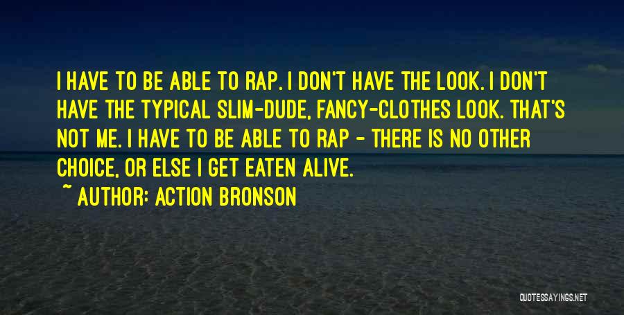 Action Bronson Quotes 1677364