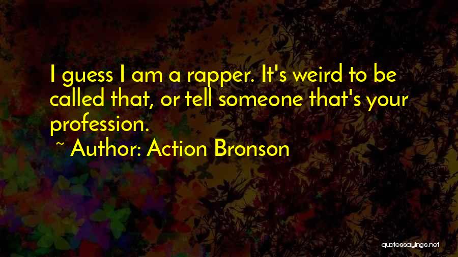 Action Bronson Quotes 2264448