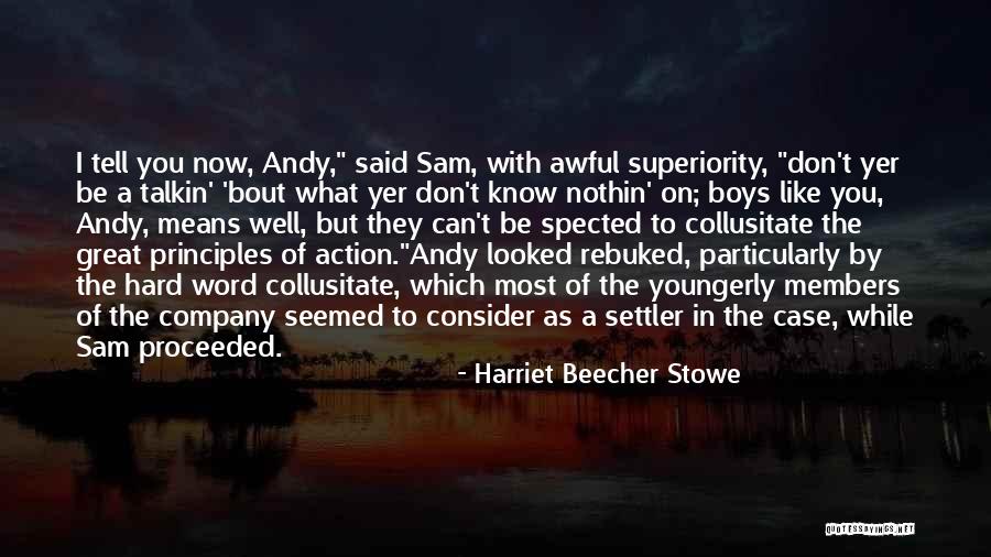 Action By Sam Quotes By Harriet Beecher Stowe Action By Sam Quotes By Harriet Beecher Stowe