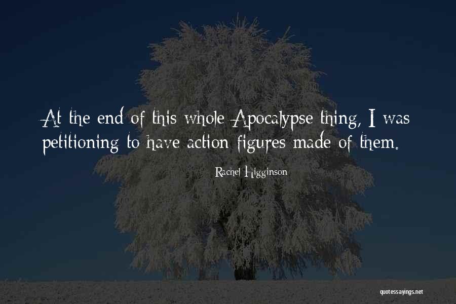 Action Figures Quotes By Rachel Higginson