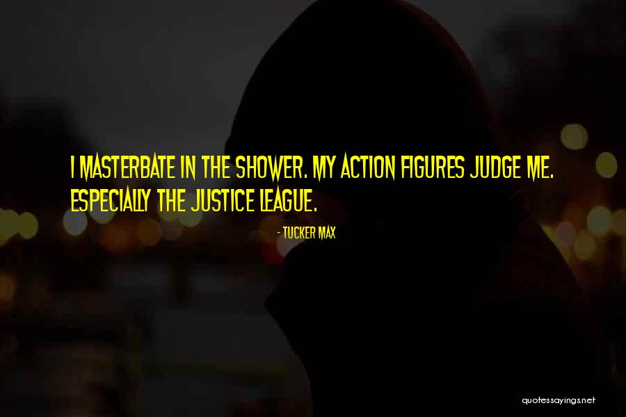 Action Figures Quotes By Tucker Max