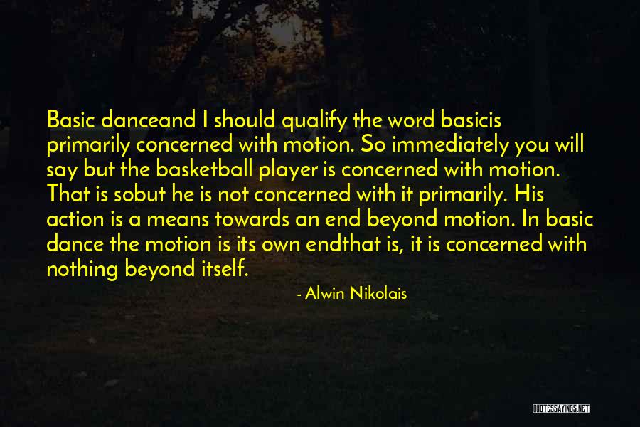 Action In Motion Quotes By Alwin Nikolais Action In Motion Quotes By Alwin Nikolais