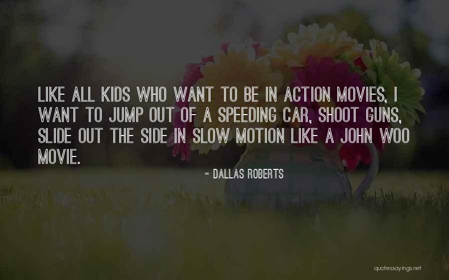 Action In Motion Quotes By Dallas Roberts Action In Motion Quotes By Dallas Roberts