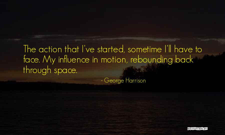 Action In Motion Quotes By George Harrison Action In Motion Quotes By George Harrison