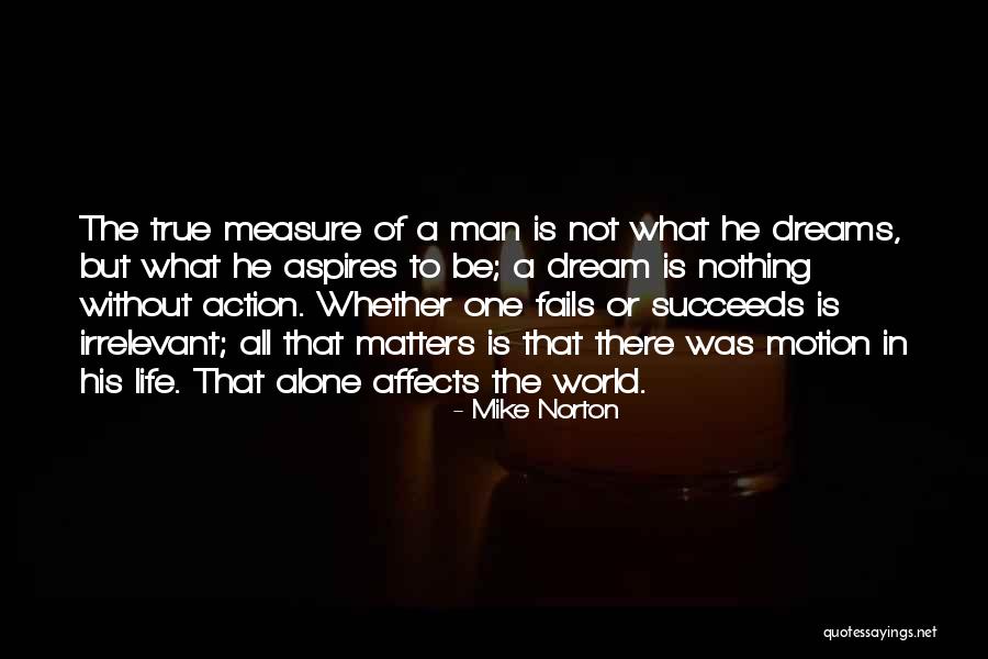 Action In Motion Quotes By Mike Norton Action In Motion Quotes By Mike Norton